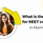 What is the fees for NEET courses in Mumbai?