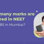 How many marks are required in NEET for MBBS in Mumbai? 